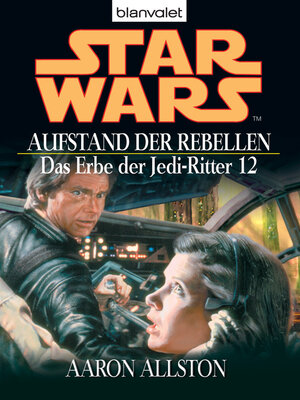 cover image of Star Wars. Das Erbe der Jedi-Ritter 12. Aufstand der Rebellen